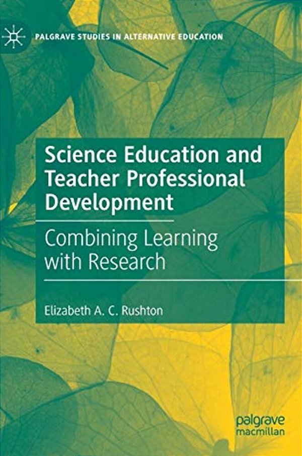 Science Education And Teacher Professional Development: Combining Learning With Research-..