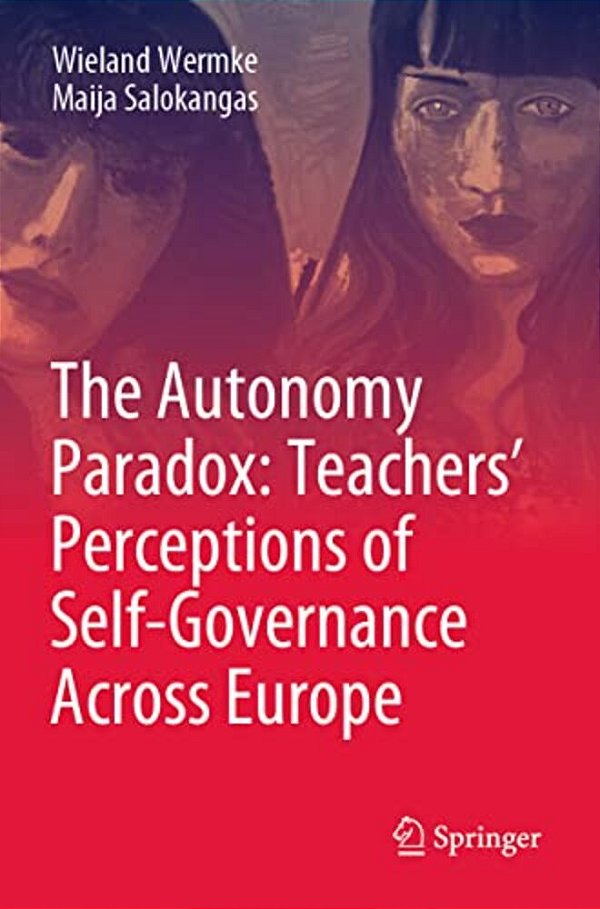 The Autonomy Paradox: Teachers' Perceptions Of Self-Governance Across Europe-..