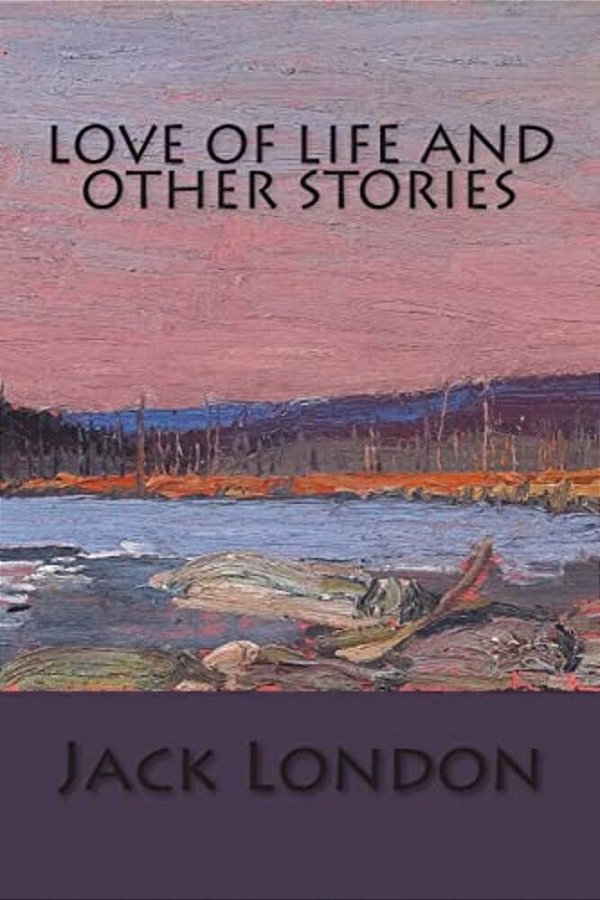 Love Of Life And Other Stories-..