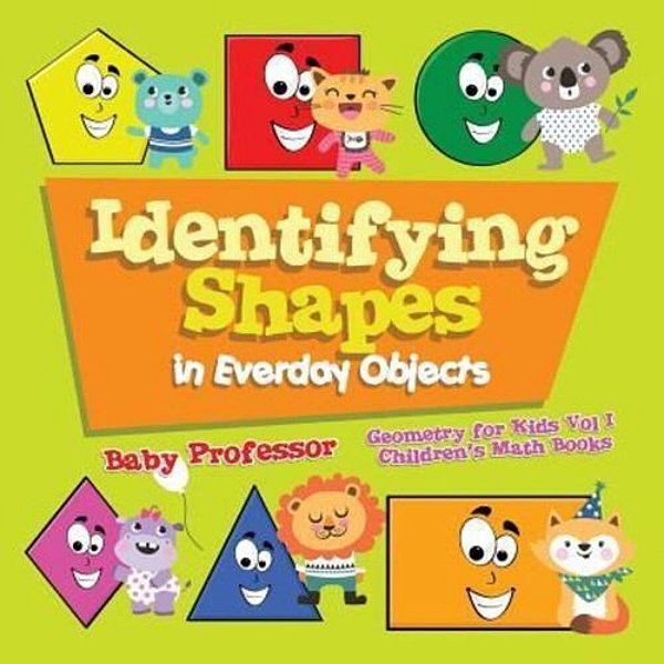 Identifying Shapes In Everday Objects Geometry For Kids Vol I Children's Math Books-..