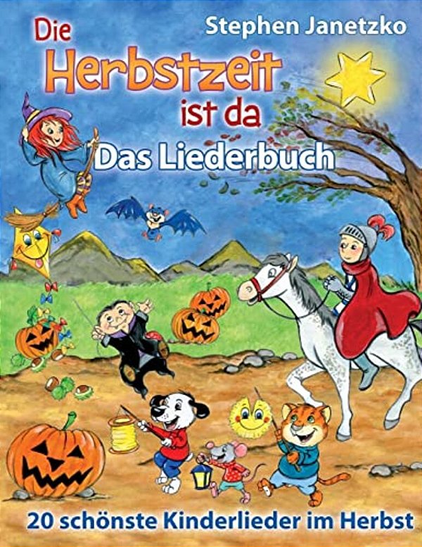 Die Herbstzeit Ist Da - 20 Schönste Kinderlieder Im Herbst: Das Liederbuch Mit Allen Texten, Noten Und Gitarrengriffen Zum Mitsingen Und Mitspielen-..