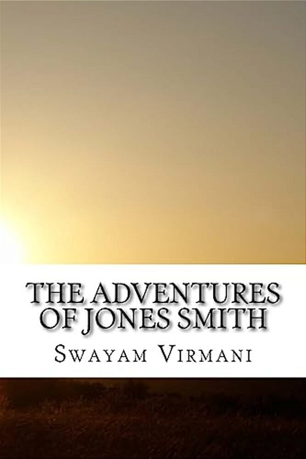 The Adventures Of Jones Smith: A Life Of Secrets-..