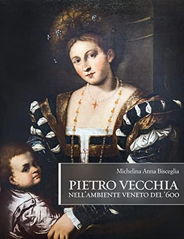 Pietro Vecchia Nell'Ambiente Veneto Del '600-..