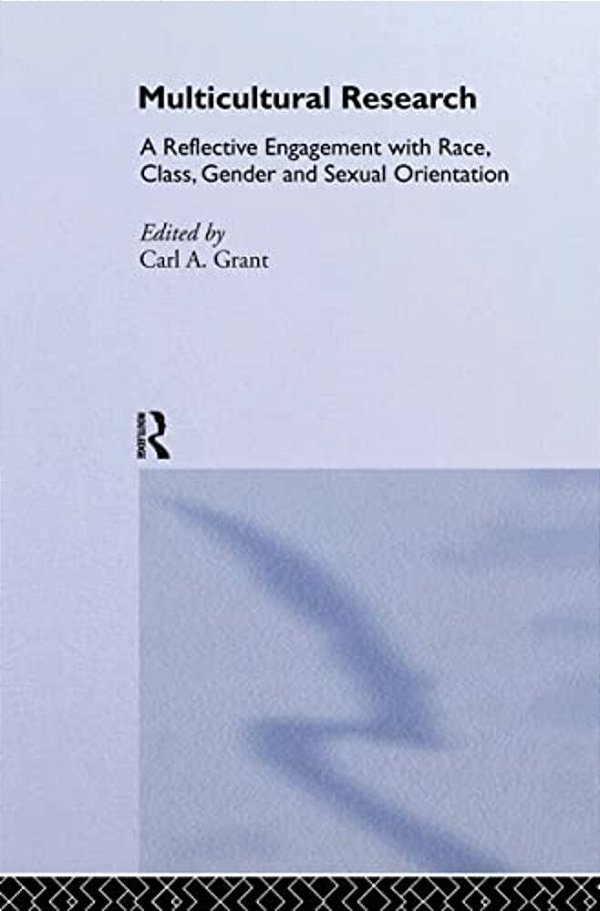 Multicultural Research: Race, Class, Gender And Sexual Orientation-..