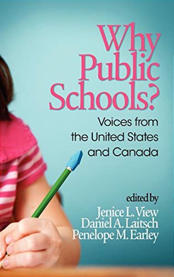 Why Public Schools? Voices From The United States And Canada-..