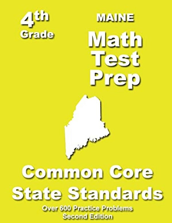 Maine 4Th Grade Math Test Prep: Common Core Learning Standards-..