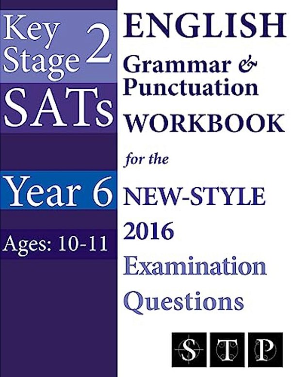 KS2 Sats English Grammar & Punctuation Workbook For The New-Style 2016 Examination Questions (Year 6: Ages 10-11)-..