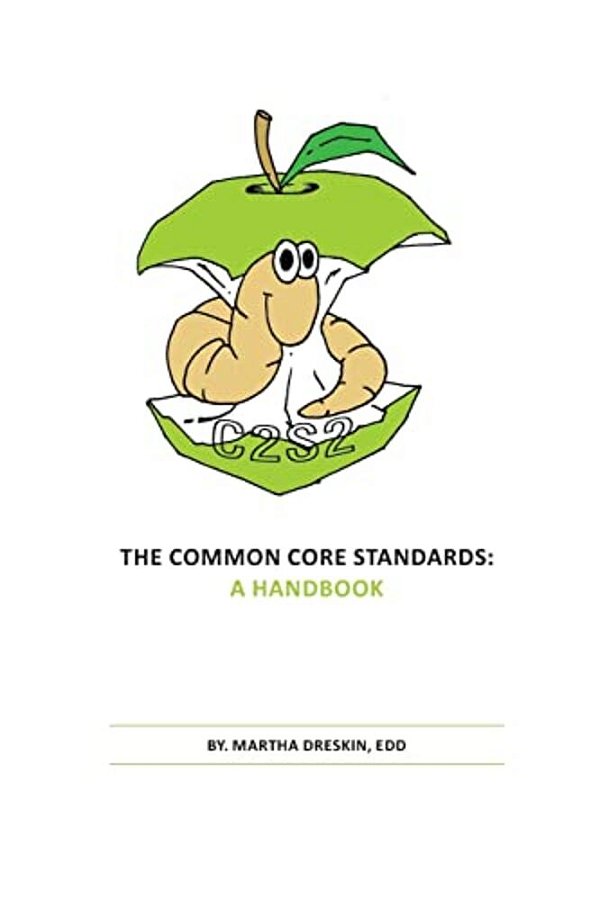 The Common Core Standards: A Handbook-..