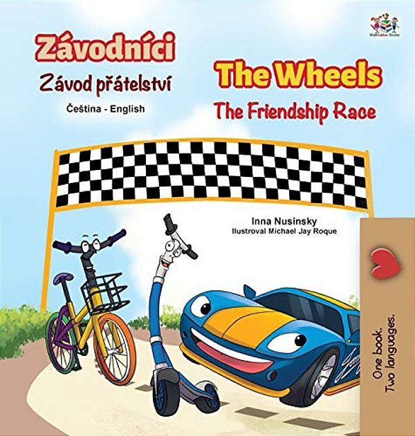The Wheels The Friendship Race (Czech English Bilingual Children's Book)-..