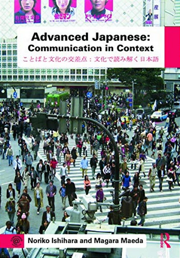 Advanced Japanese: Communication In Context-..