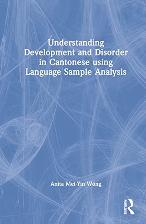 Understanding Development And Disorder In Cantonese Using Language Sample Analysis-..