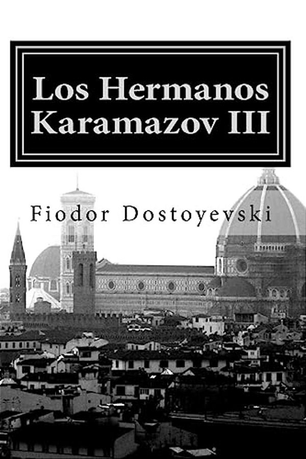 Los Hermanos Karamazov: Tercera Parte-..