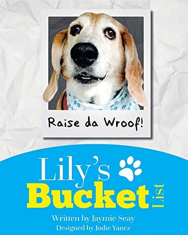 Lily's Bucket List: A Journey To The Rainbow Bridge-..