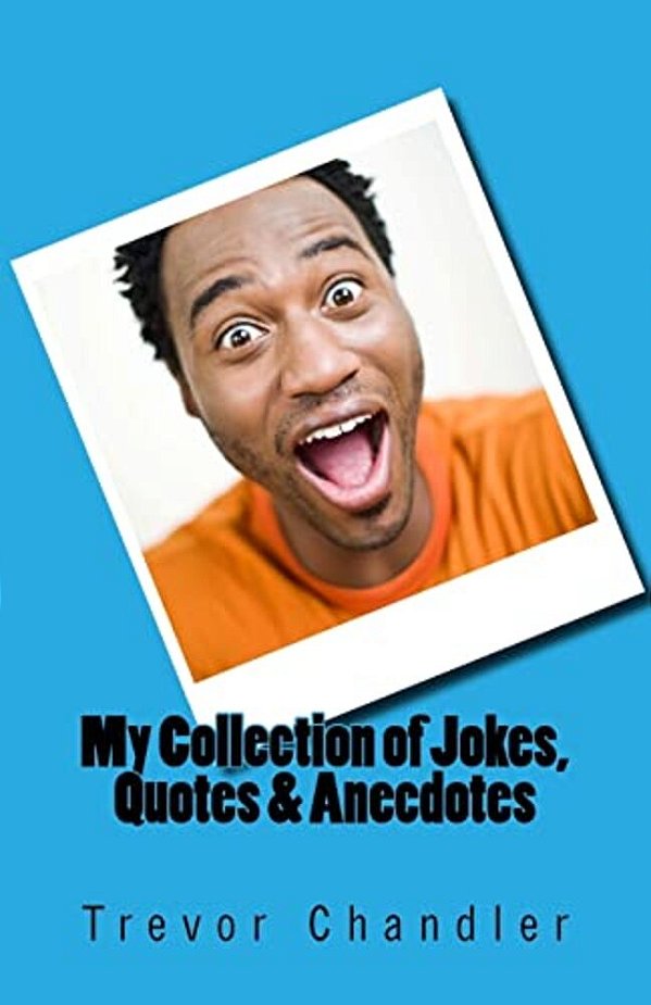 My Collection Of Jokes, Quotes & Anecdotes-..