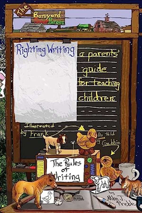 Righting Writing: A Parents' Guide For Teaching Children-..