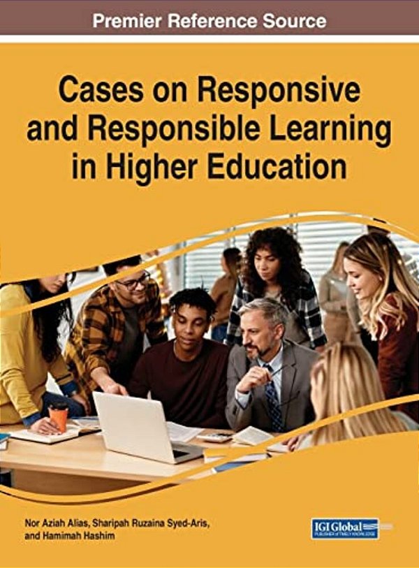Cases On Responsive And Responsible Learning In Higher Education-..