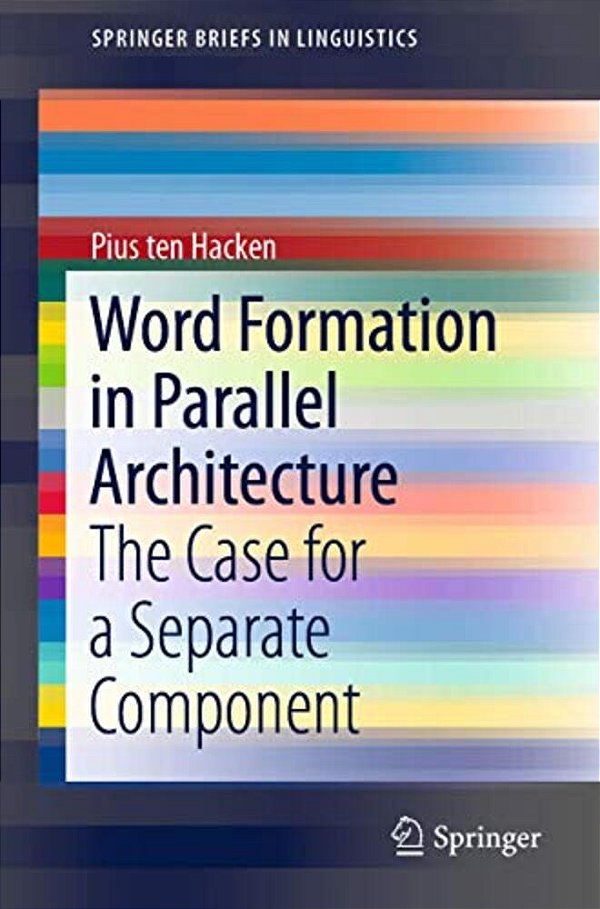Word Formation In Parallel Architecture: The Case For A Separate Component-..