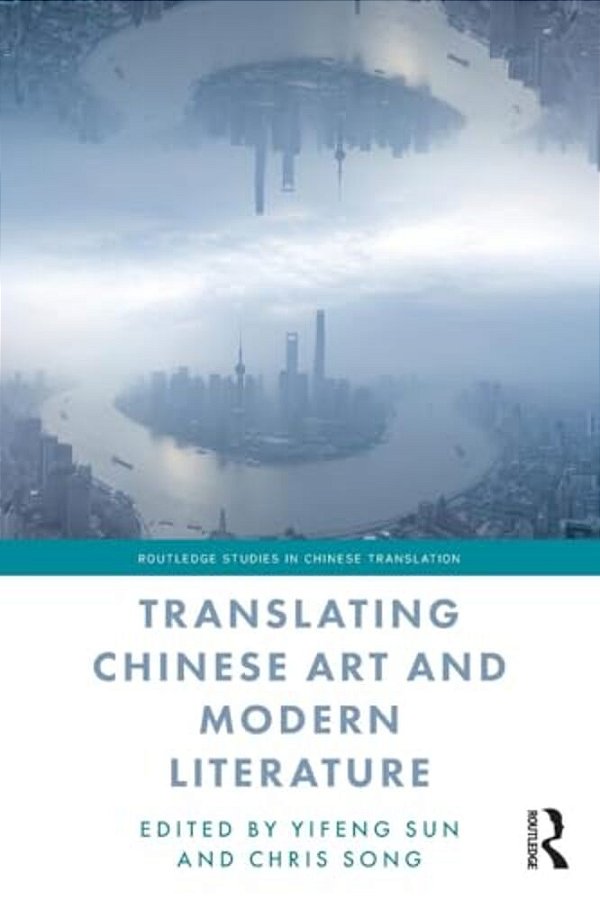 Translating Chinese Art And Modern Literature-..