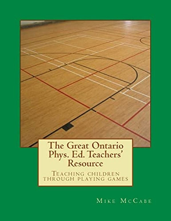 The Great Ontario Phys. Ed. Teachers' Resource-..