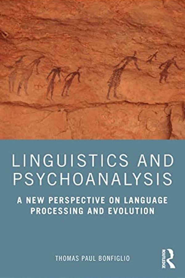 Linguistics And Psychoanalysis: A New Perspective On Language Processing And Evolution-..