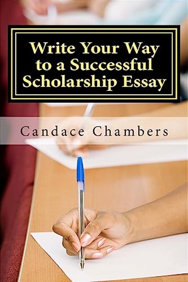 Write Your Way To A Successful Scholarship Essay-..