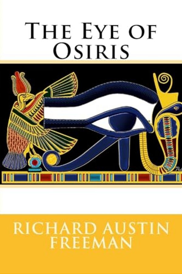 The Eye Of Osiris Richard Austin Freeman-..