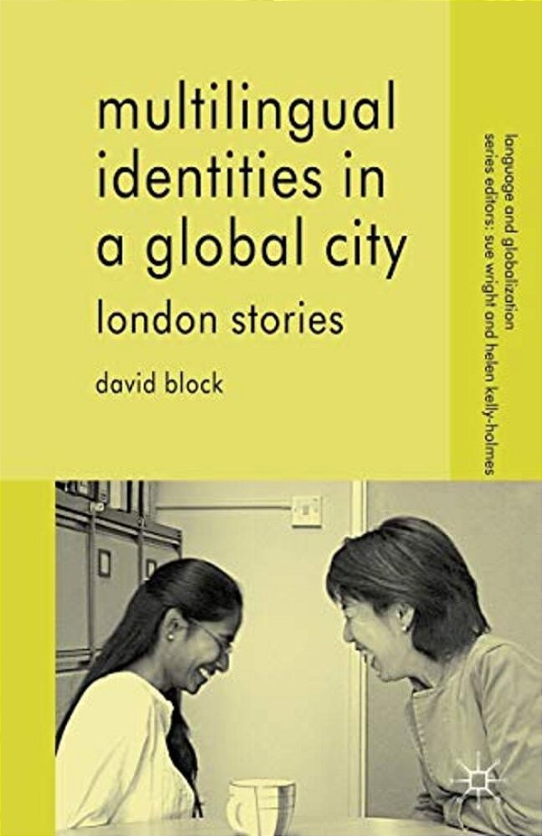 Multilingual Identities In A Global City: London Stories-..