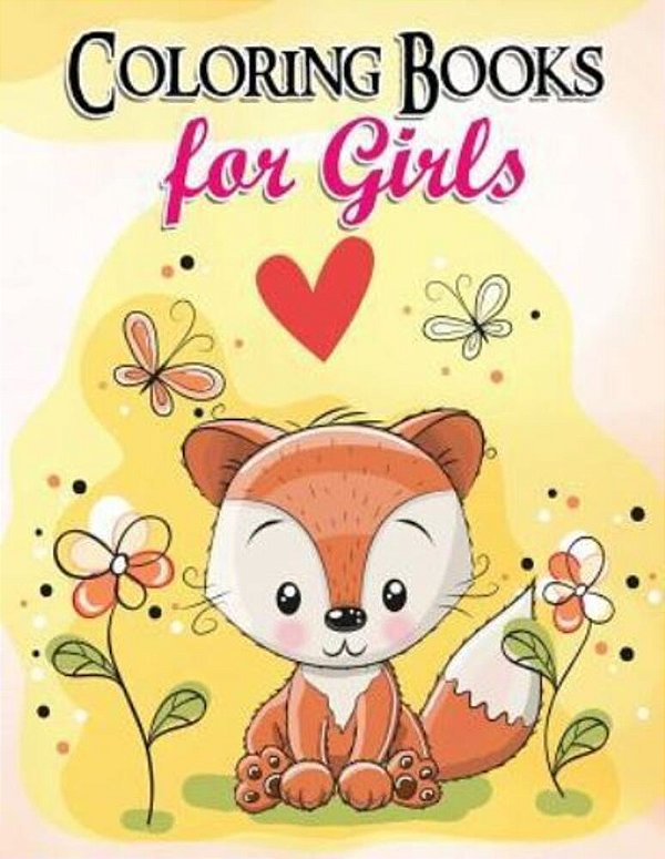 Gorgeous Coloring Book For Girls: The Really Best Relaxing Colouring Book For Girls 2017 (Cute, Animal, Dog, Cat, Elephant, Rabbit, Owls, Bears, Kids-..
