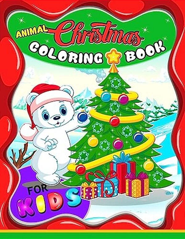 Animal Christmas Coloring Book For Kids: Merry X'Mas Coloring For Children, Boy, Girls, Kids Ages 2-4,3-5,4-8 (Santa, Dear, Snowman, Penguin)-..