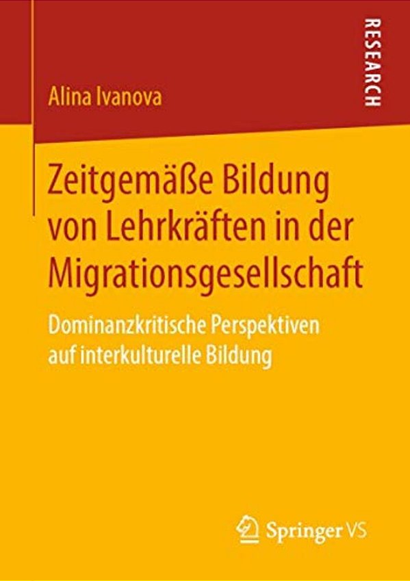 Zeitgemäße Bildung Von Lehrkräften In Der Migrationsgesellschaft: Dominanzkritische Perspektiven Auf Interkulturelle Bildung-..