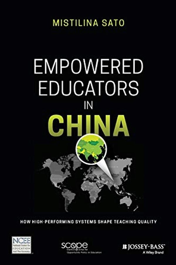 Empowered Educators In China: How High-Performing Systems Shape Teaching Quality-..