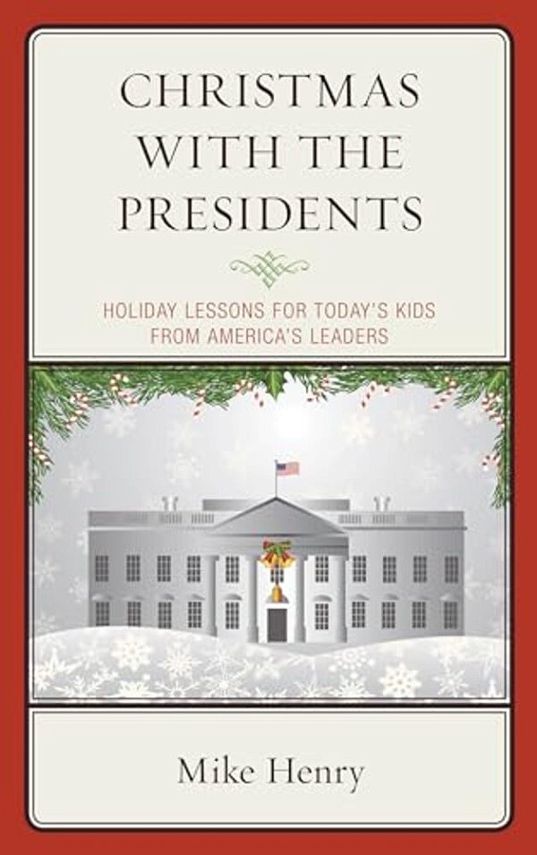 Christmas With The Presidents: Holiday Lessons For Today's Kids From America's Leaders-..