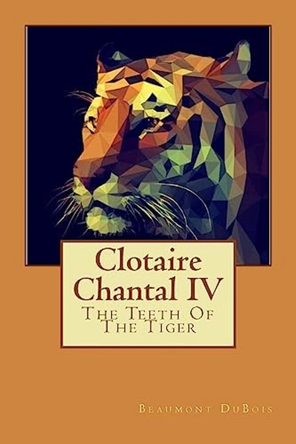 Clotaire Chantal IV: The Teeth Of The Tiger-..