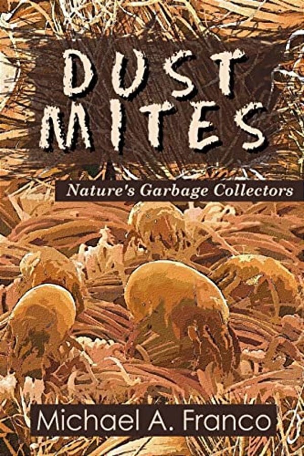 Dust Mites? Nature's Garbage Collectors-..