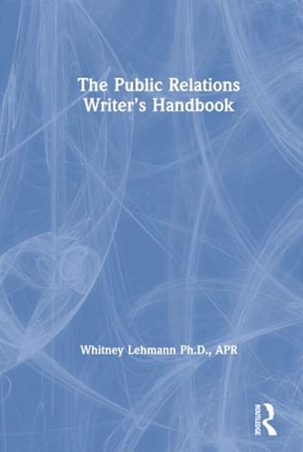 The Public Relations Writer's Handbook-..