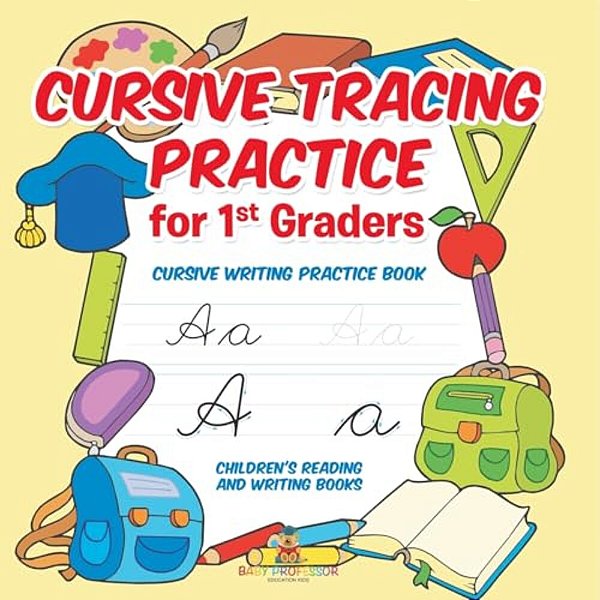 Cursive Tracing Practice For 1ST Graders: Cursive Writing Practice Book Children's Reading And Writing Books-..