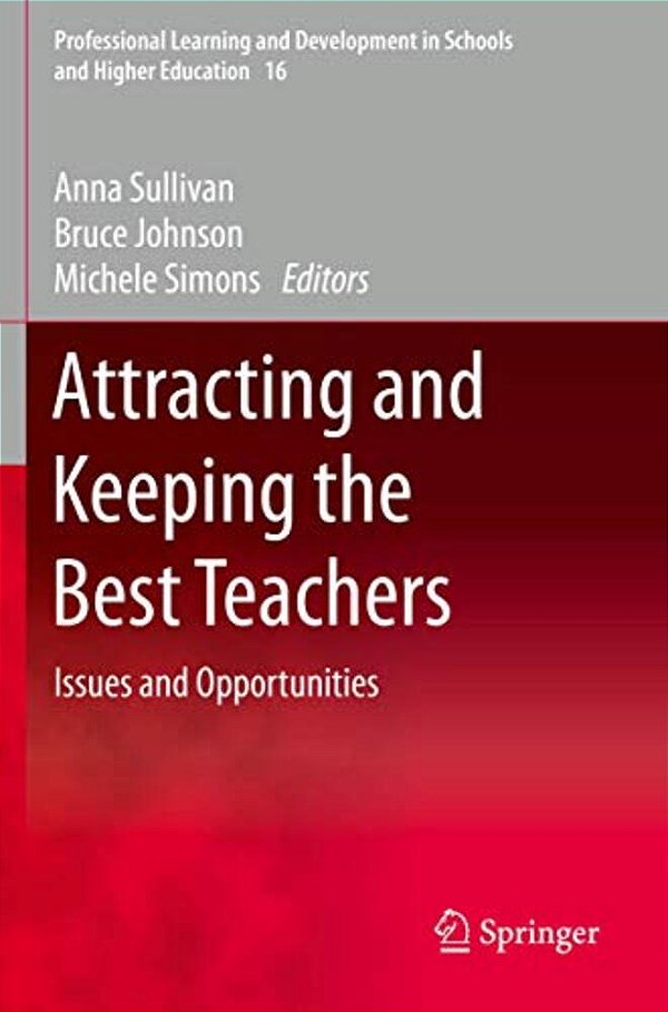 Attracting And Keeping The Best Teachers: Issues And Opportunities-..