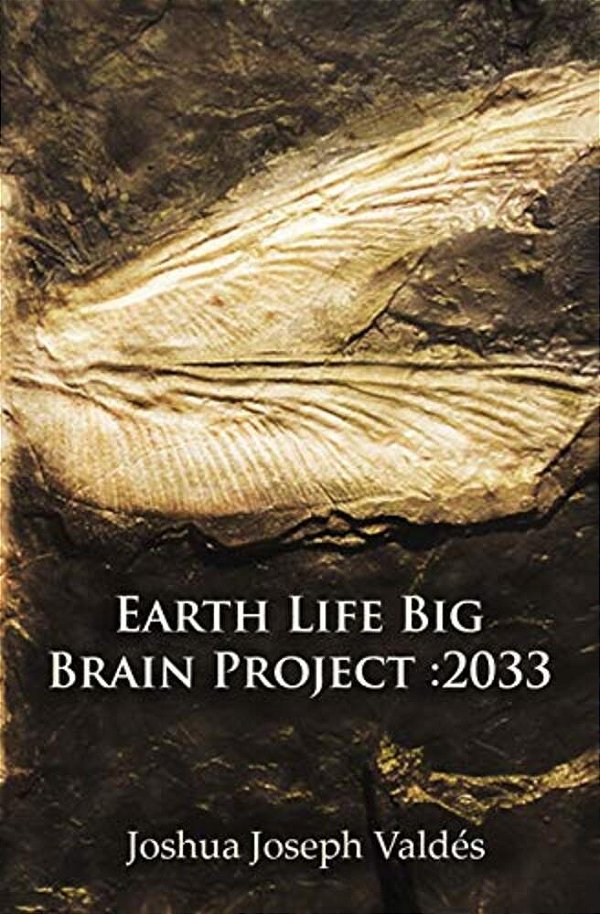 Earth Life Big Brain Project: 2033-..