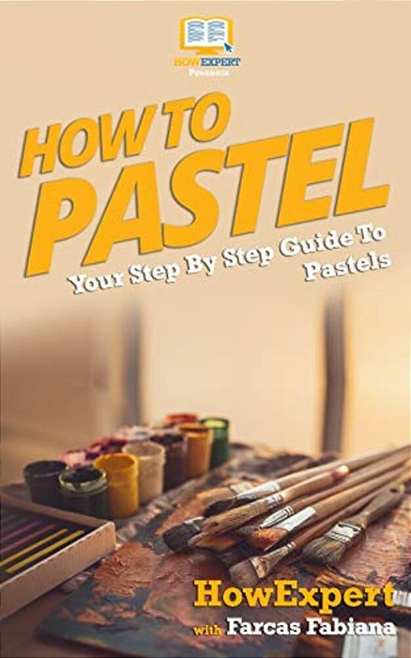 How To Pastel: Your Step-By-step Guide To Pastels-..