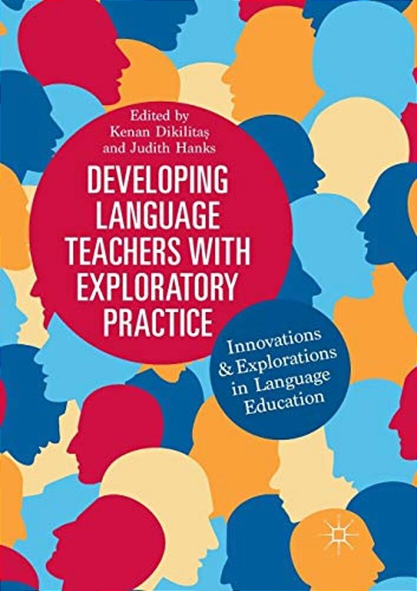 Developing Language Teachers With Exploratory Practice: Innovations And Explorations In Language Education-..