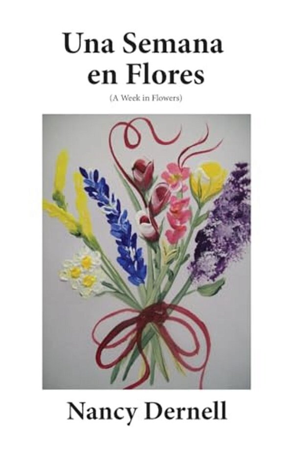 Una Semana En Flores: A Week In Flowers-..