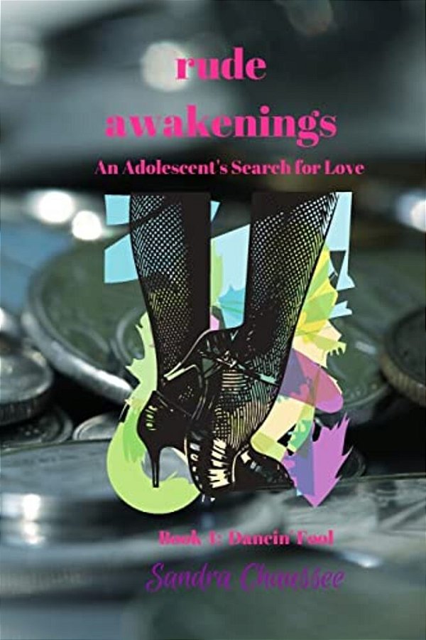 Rude Awakenings: An Adolescent's Search For Love-..