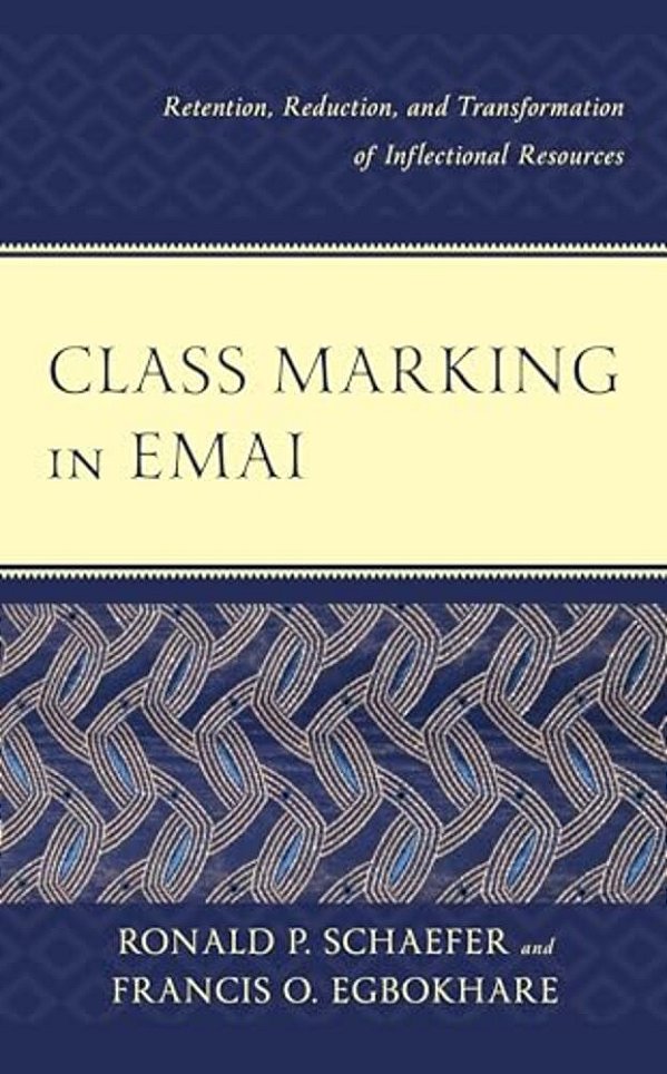Class Marking In Emai: Retention, Reduction, And Transformation Of Inflectional Resources-..