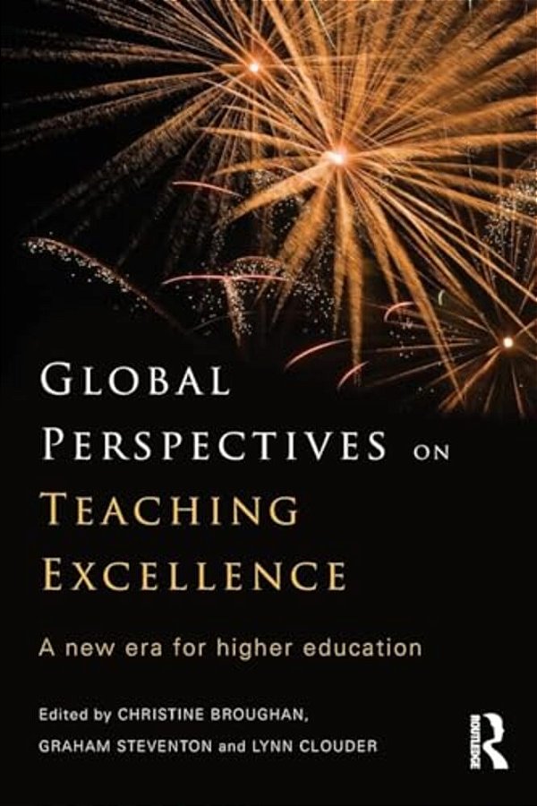 Global Perspectives On Teaching Excellence: A New Era For Higher Education-..
