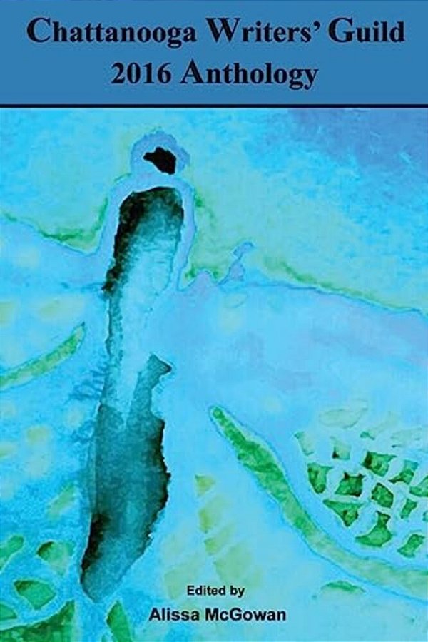 Chattanooga Writers' Guild 2016 Anthology-..