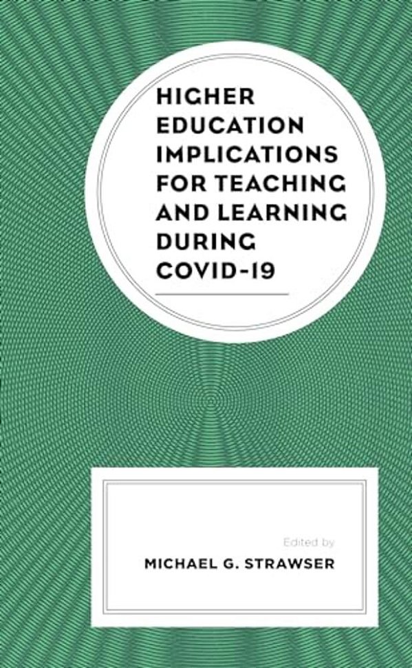 Higher Education Implications For Teaching And Learning During Covid-19-..