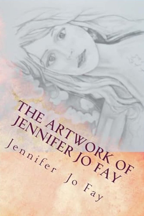 The Artwork Of Jennifer Jo Fay-..