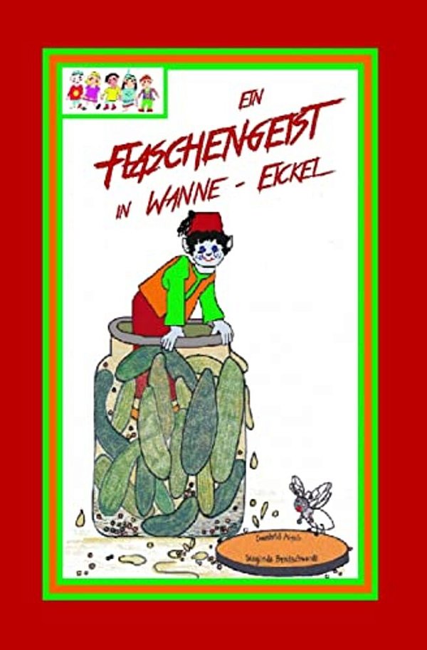 Ein Flaschengeist In Wanne-Eickel: Eine Witzige Fantasie-Geschichte-..
