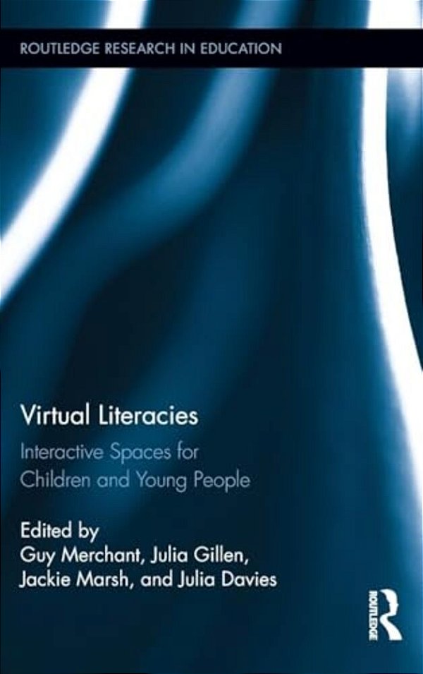 Virtual Literacies: Interactive Spaces For Children And Young People-..