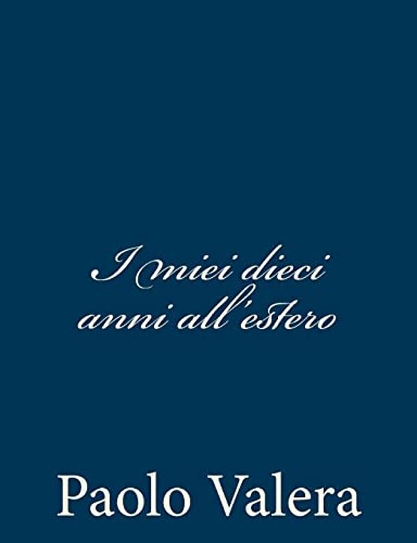 I Miei Dieci Anni All'Estero-..